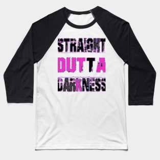 Straight Outta Darkness/ Fight Cancer Tshirt Baseball T-Shirt